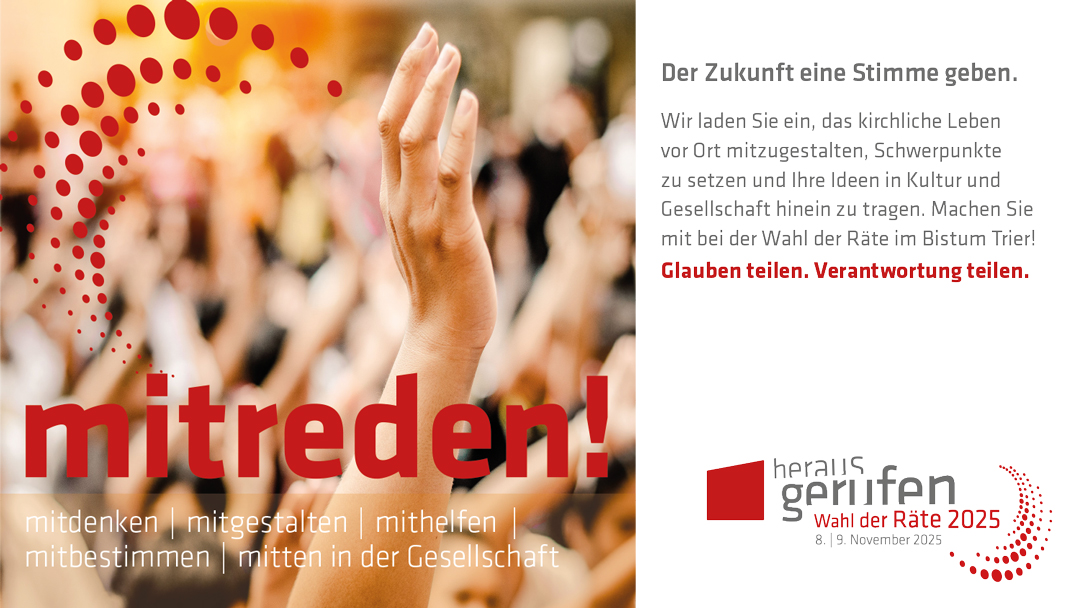 Das Bild zeigt zweigeteilt zur Linken das Motiv der gestreckten Hände und dem Text 'mitreden' und rechts einen Text und das Logo der Wahlen für die Räte (c) Bistum Trier Das Bild zeigt zweigeteilt zur Linken das Motiv der gestreckten Hände und dem Text 'mitreden' und rechts einen Text und das Logo der Wahlen für die Räte