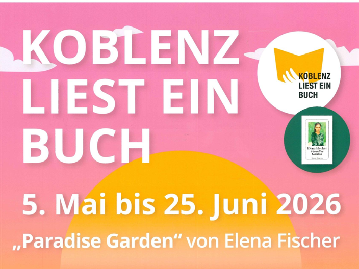 Ausschnitt vom Plakat Koblenz liest ein Buch 05. Mai bis 25. Juni 'Paradise Garden' von Elena Fischer